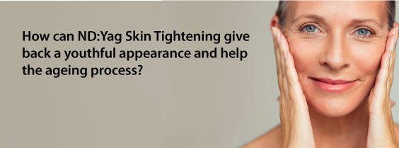 how-can-nd-yag-skin-tightening-give-back-a-youthful-appearance-and-help-the-ageing-process